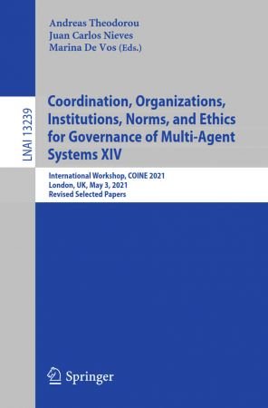 Coordination, Organizations, Institutions, Norms, and Ethics for Governance of Multi-Agent Systems XIV: International Workshop