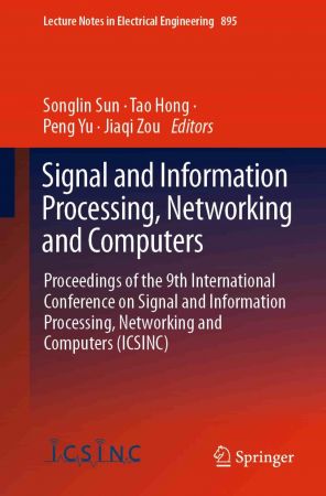 Signal and Information Processing, Networking and Computers: Proceedings of the 9th International Conference