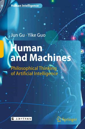 Human and Machines: Philosophical Thinking of Artificial Intelligence (Human Intelligence)