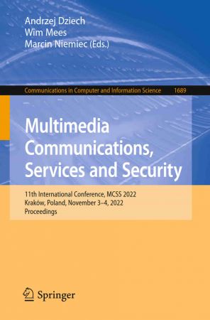 Multimedia Communications, Services and Security: 11th International Conference