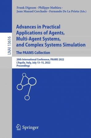 Advances in Practical Applications of Agents, Multi-Agent Systems, and Complexity: 20th International Conference