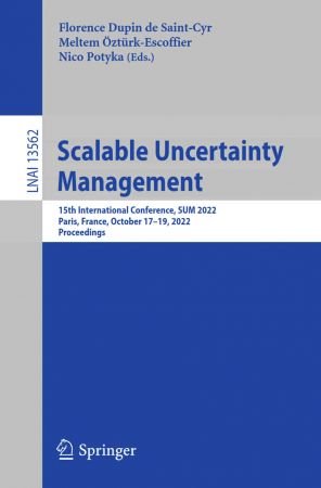 Scalable Uncertainty Management: 15th International Conference, SUM 2022