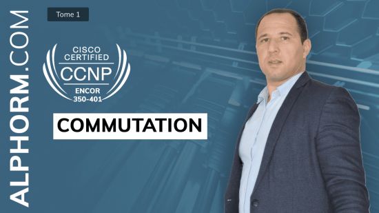 Formation CCNP ENCOR 350-401 (1/8) : Commutation