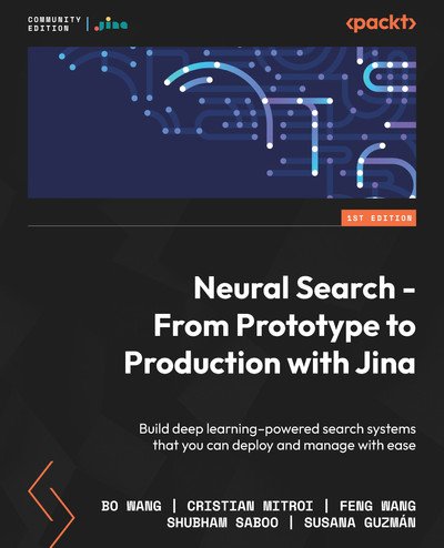 Neural Search - From Prototype to Production with Jina (True EPUB, MOBI)