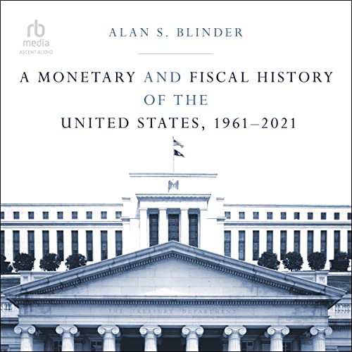 A Monetary and Fiscal History of the United States, 1961-2021Audiobook