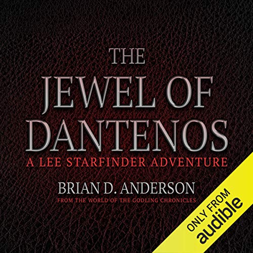 The Jewel of Dantenos: Lee Starfinder Adventure: From the World of the Godling Chronicles, Book 0.5Audiobook