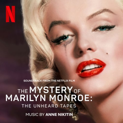 Anne Nikitin - The Mystery of Marilyn Monroe: The Unheard Tapes (Soundtrack from the Netflix Film) (2022)