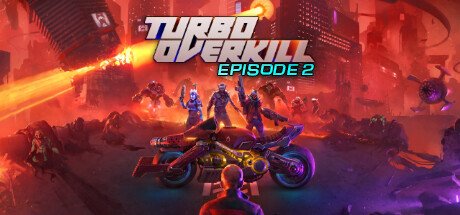 Turbo Overkill Episode 2-Early Access