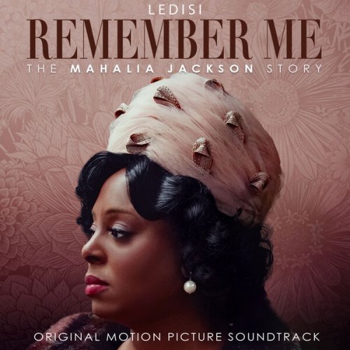 VA - Remember Me: The Mahalia Jackson Story (Original Soundtrack) (2022)
