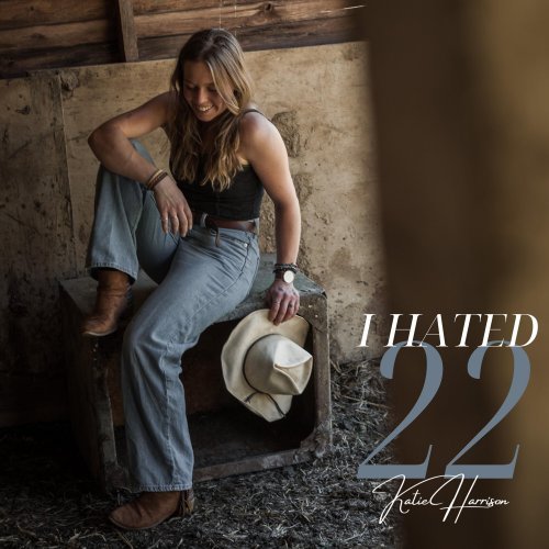 Katie Harrison - I Hated 22 (2022)