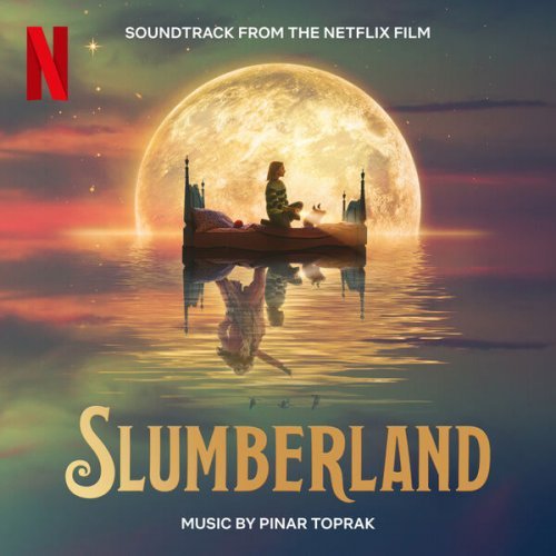 Pinar Toprak - Slumberland (Soundtrack from the Netflix Film) (2022)