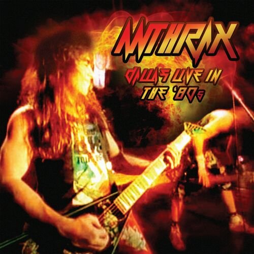 Anthrax - Dallas Live In the 80s (2022)