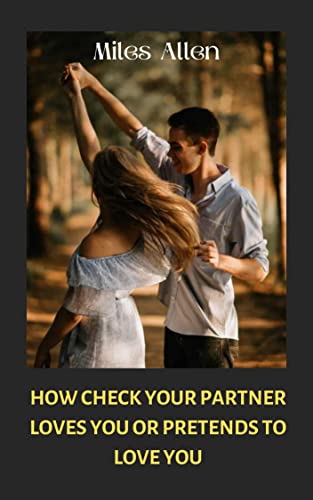 How check your partner loves you or pretends to love you