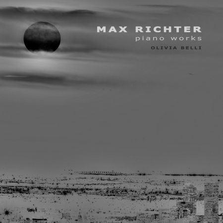 Olivia Belli - Max Richter: Piano Works (2017) (FLAC / MP3)