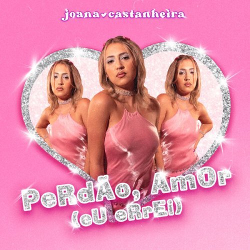 Joana Castanheira - Perdao, Amor (Eu Errei) (2022)