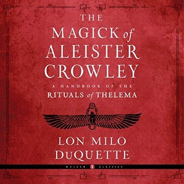 The Magick of Aleister Crowley: A Handbook of the Rituals of ThelemaAudiobook