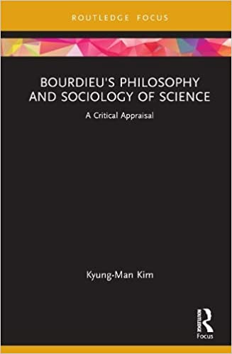 Bourdieu's Philosophy and Sociology of Science: A Critical Appraisal
