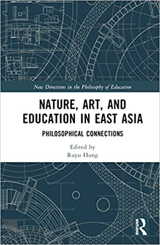 Nature, Art, and Education in East Asia: Philosophical Connections