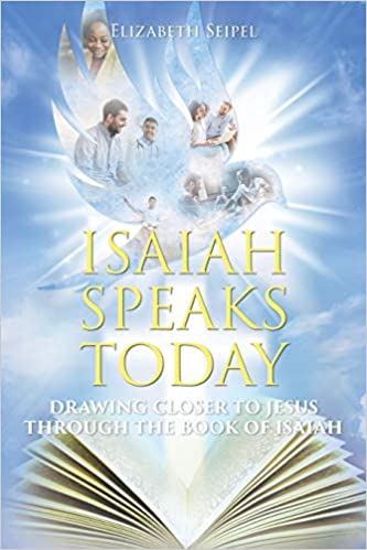 Isaiah Speaks Today: Drawing Closer to Jesus through the Book of Isaiah
