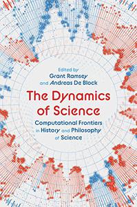 The Dynamics of Science: Computational Frontiers in History and Philosophy of Science
