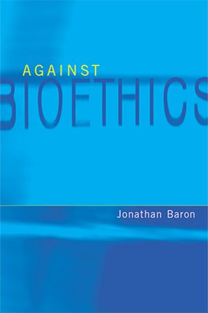 Against Bioethics