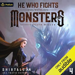 He Who Fights with Monsters 4: A LitRPG Adventure (He Who Fights with Monsters, Book 4)[Audiobook]