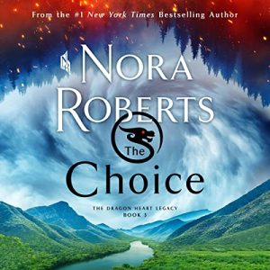 The Choice (The Dragon Heart Legacy, Book 3)Audiobook