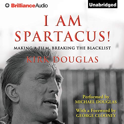 I Am Spartacus: Making a Film, Breaking the Blacklist[Audiobook]
