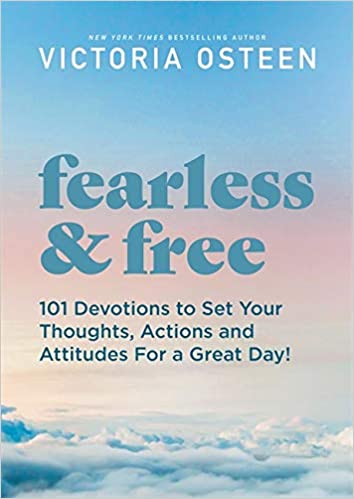 Fearless and Free: Inspirational Thoughts to Set Your Attitude and Actions for a Great Day!