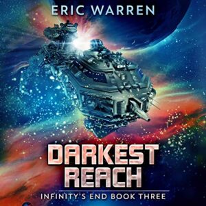 Darkest Reach: Infinity's End, Book 3Audiobook