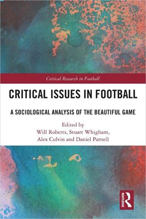 Critical Issues in Football: A Sociological Analysis of the Beautiful Game