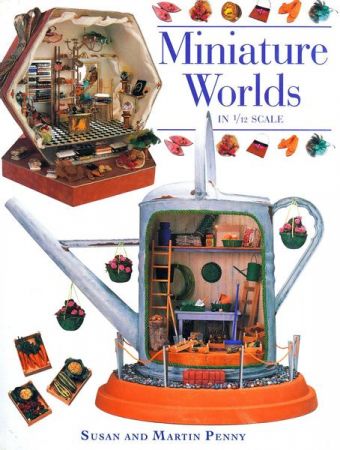 Miniature Worlds in 1/12 Scale