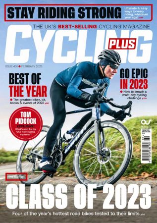 Cycling Plus UK - Issue 401, February 2023