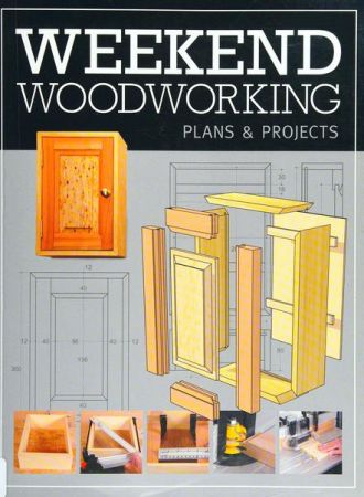 Weekend Woodworking: Plans &amp; Projects