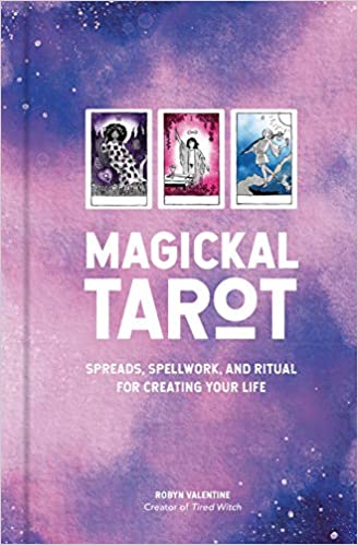 Magickal Tarot : Spreads, Spellwork, and Ritual for Creating Your Life (true PDF)