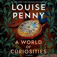 A World of Curiosities (Chief Inspector Gamache/Three Pines, Book 18)Audiobook
