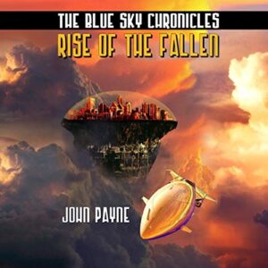 Rise of the Fallen: The Blue Sky Chronicles, Book 1Audiobook