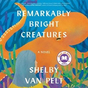 Remarkably Bright Creatures: A NovelAudiobook