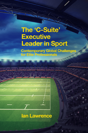 The ’C-Suite’ Executive Leader in Sport : Contemporary Global Challenges for Elite Professionals (True ePUB)
