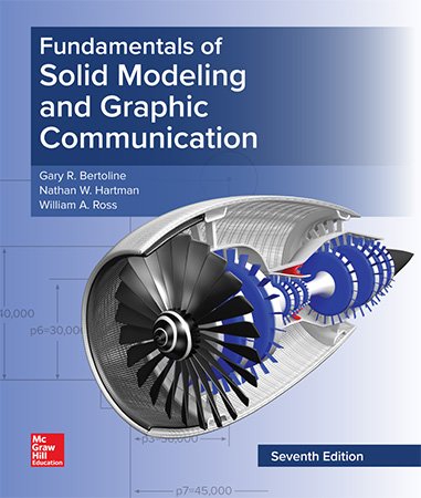 Fundamentals of Solid Modeling and Graphic Communication, 7th Edition