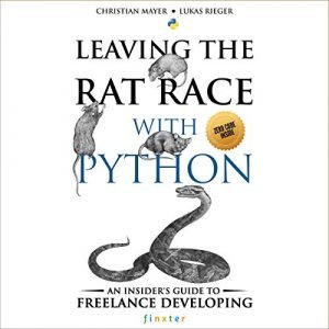 Leaving the Rat Race with Python: An Insider’s Guide to Freelance DevelopingAudiobook