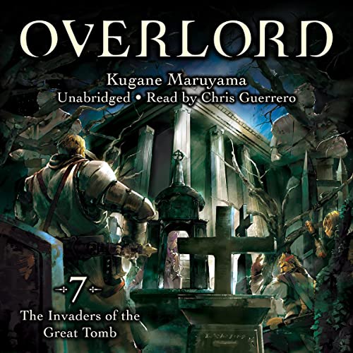 Overlord, Vol. 7 (Light Novel): The Invaders of the Great TombAudiobook