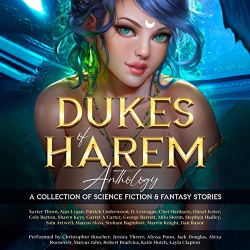 Dukes of Harem Anthology: A Collection of Science Fiction &amp; Fantasy for MenAudiobook