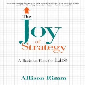 The Joy of Strategy: A Business Plan for LifeAudiobook