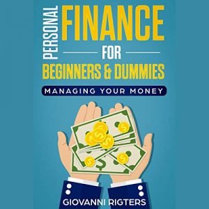 Personal Finance for Beginners &amp; Dummies: Managing Your MoneyAudiobook