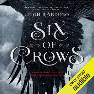 Six of Crows (Six of Crows, Book 1)Audiobook