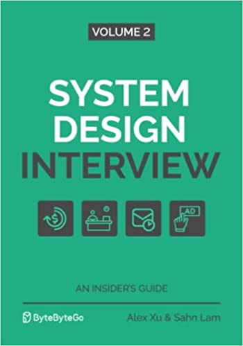 System Design Interview – An Insider's Guide: Volume 2