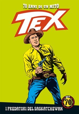 Tex 70 anni di un mito 70 - I predatori del Saskatchewan (RCS 2019-04-26)