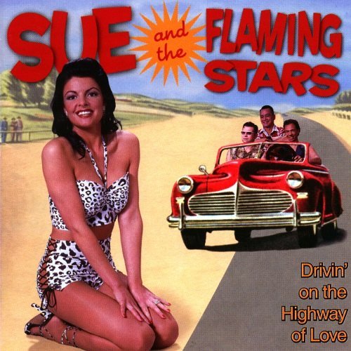 Sue Moreno, The Flaming Stars - Drivin' on the Highway of Love (2004)