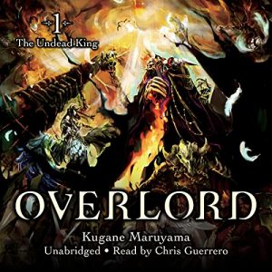 Overlord, Vol. 1 (Light Novel): The Undead KingAudiobook